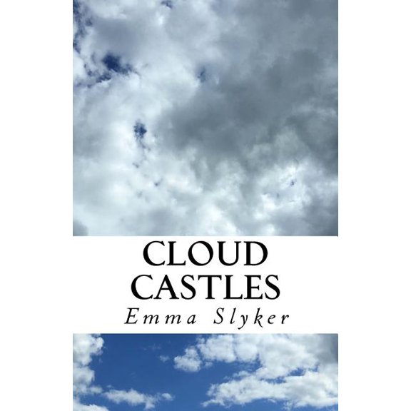 Cloud Castles : A Collection of Poems