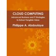 thumbnail image 1 of Cloud Computing - Advanced Business and IT Approaches to Extract Tangible Value from Cloud, 1 of 1