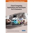 thumbnail image 1 of Cloud Computing Applications and Techniques for E-Commerce, (Hardcover), 1 of 1