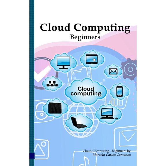 Cloud Computing: Beginners: White Edition, (Paperback)