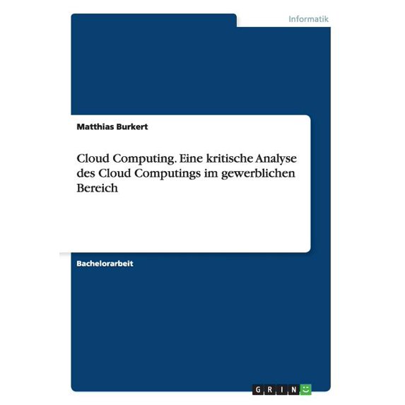 Cloud Computing. Eine kritische Analyse des Cloud Computings im gewerblichen Bereich, (Paperback)