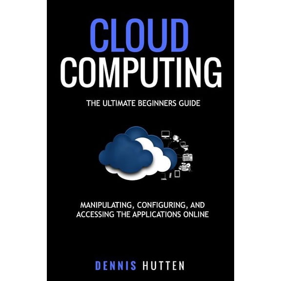 Cloud Computing : Manipulation, Configuring and Accessing the Applications Online