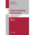 thumbnail image 1 of Cloud Computing and Security: 4th International Conference, Icccs 2018, Haikou, China, June 8-10, 2018, Revised Selected, (Paperback), 1 of 1