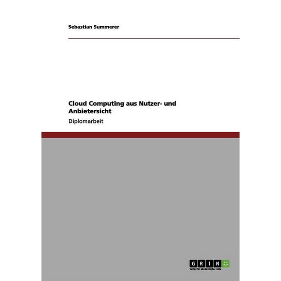 Cloud Computing Aus Nutzer- Und Anbietersicht
