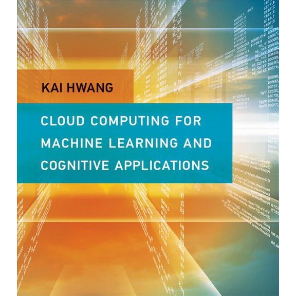 Pre-Owned Cloud Computing for Machine Learning and Cognitive Applications (The MIT Press)