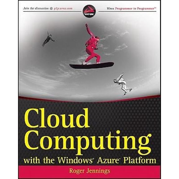 Pre-Owned Cloud Computing with the Windows Azure Platform (Paperback) 0470506385 9780470506387