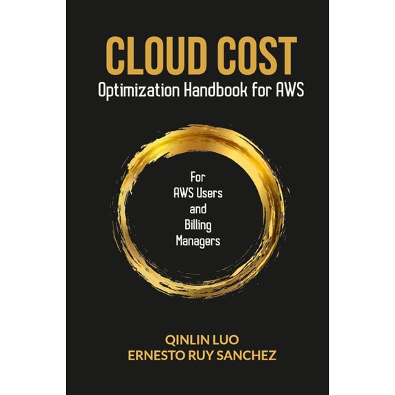 Pre-Owned Cloud Cost Optimization Handbook For Aws: Collection Of Ideas And Best Practices For Saving On Cost In Aws (Paperback)