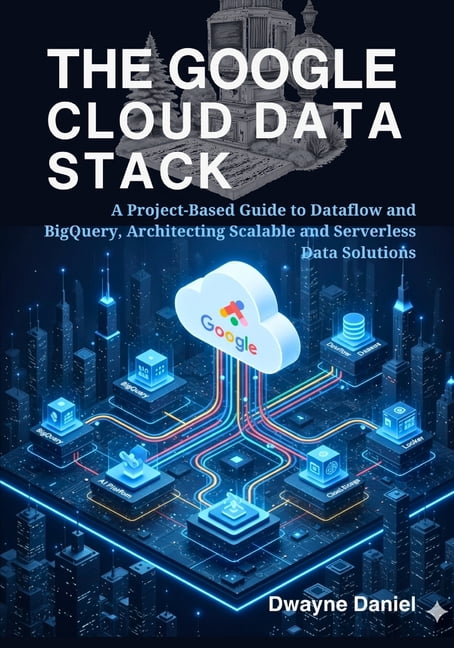 Cloud Data Engineering Series: Pipelines The Google Cloud Data Stack: A ...