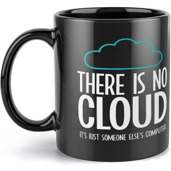 There Is No Cloud It''S Just Someone Else''S Computer, Funny It Tech Mug, It Professional Gifts Coffee Mug, Holiday Coffee Mug, Funny Mugs Gift \u2013 Mug In Decorative Gift Box (11 Oz)