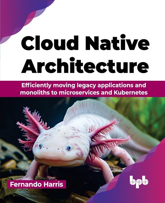 Cloud Native Architecture: Efficiently moving legacy applications and ...