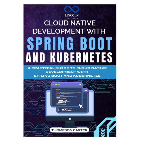 Cloud Native Development with Spring Boot and Kubernetes: A Practical Guide to Cloud Native Development with Spring Boot, (Paperback)