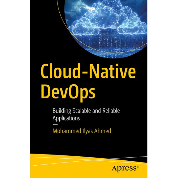 Cloud-Native Devops: Building Scalable and Reliable Applications, (Paperback)
