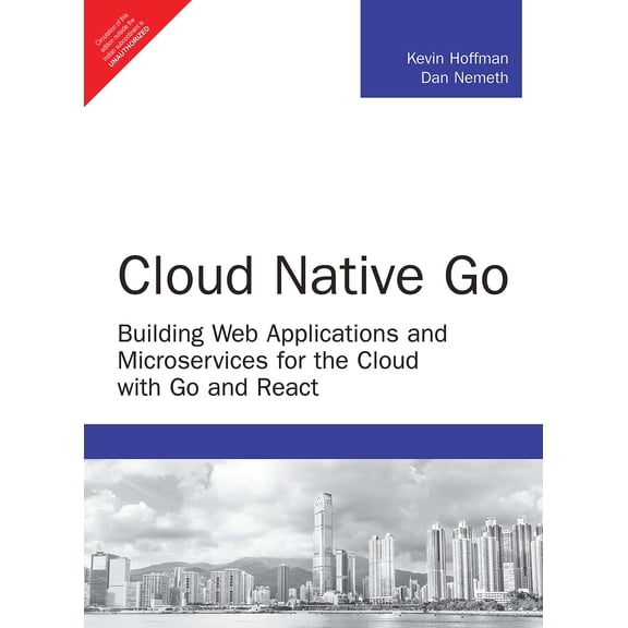 Cloud Native Go, 1St Edition - Kevin Hoffman And Dan Nemeth