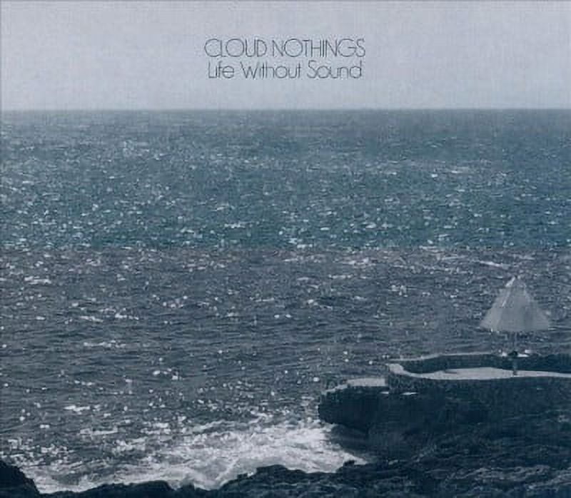Cloud Nothings Life Without Sound CD