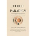 thumbnail image 1 of Cloud Paradigm: Cloud Culture, Economics, and Security. (Hardcover), 1 of 1