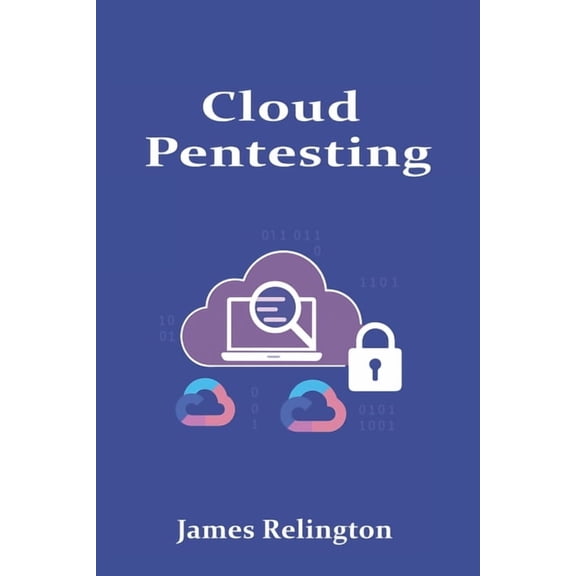 Cloud Pentesting: Attacks on AWS, Azure, and GCP Environments, (Paperback)