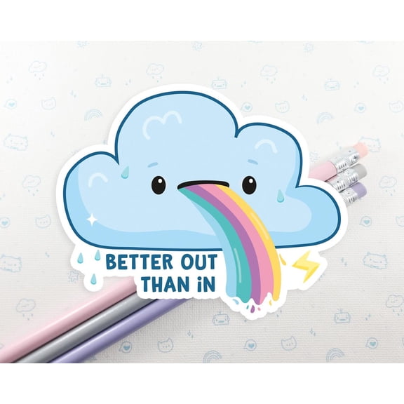 Cloud Rainbow Better Out Than Rainbow Her Idea Cloudy Sticker