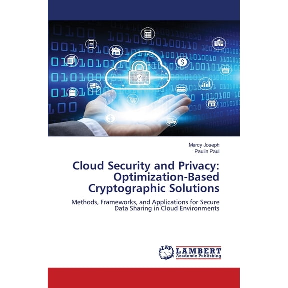 Cloud Security and Privacy: Optimization-Based Cryptographic Solutions, (Paperback)