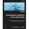 thumbnail image 1 of Cloud Solution Architect's Career Master Plan: Proven techniques and effective tips to help you become a successful solu, (Paperback), 1 of 1