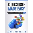 thumbnail image 1 of Pre-Owned Cloud Storage Made Easy: Securely Backup and Share Your Files (Paperback) 1730838359 9781730838354, 1 of 1