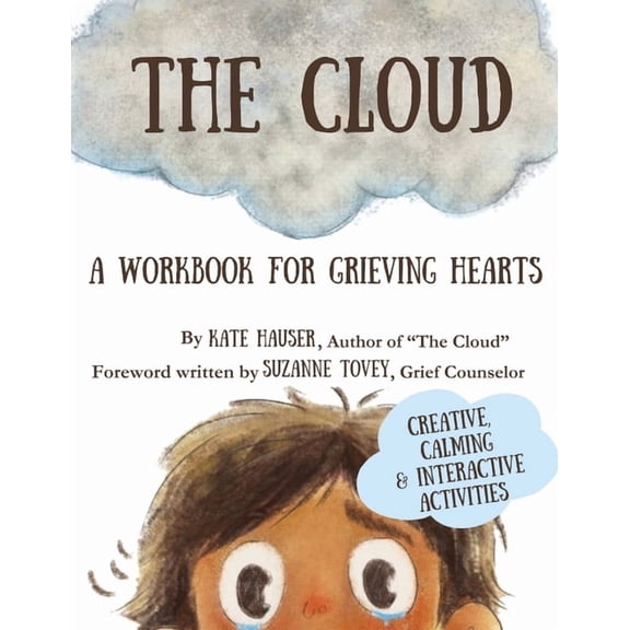 Cloud The Cloud: A Workbook for Grieving Hearts, Book 2, (Paperback)