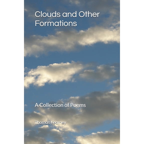 Clouds and Other Formations: A Collection of Poems, (Paperback)