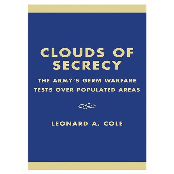 Littlefield, Adams Quality Paperback Clouds of Secrecy: The Army's Germ Warfare Tests Over Populated Areas, (Paperback)