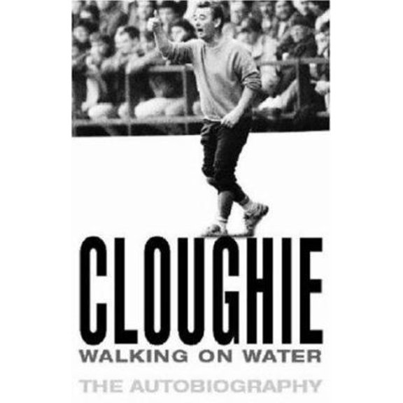 Pre-Owned Cloughie: Walking on Water (Hardcover) 0747265674 9780747265672