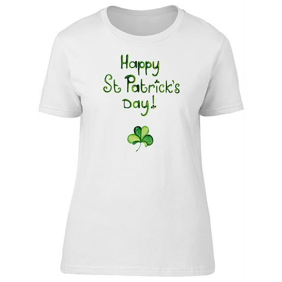 Clover And St Patricks Day Quote T-Shirt Women -Image by Shutterstock, Female Large