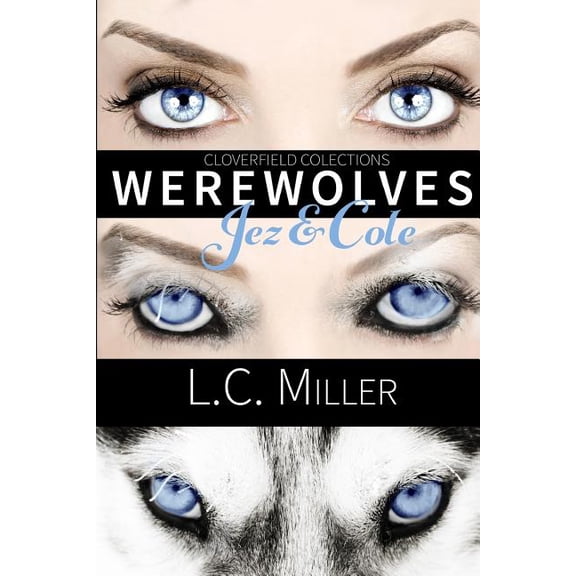 Cloverfield Collection: Werewolves: Jez & Cole, (Paperback)