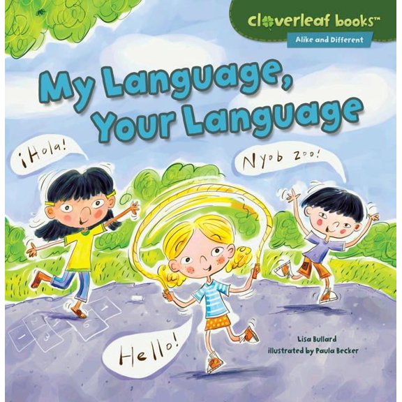 Cloverleaf Books (TM) -- Alike and Different: My Language, Your Language (Paperback)