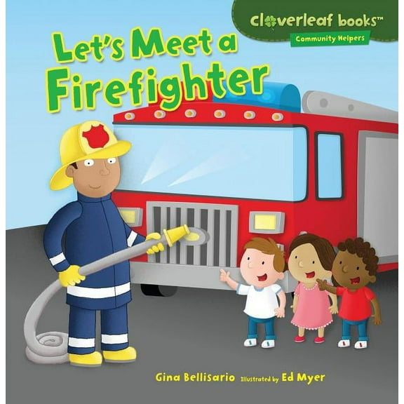 Cloverleaf Books (TM) -- Community Helpe Let's Meet a Firefighter, (Paperback)