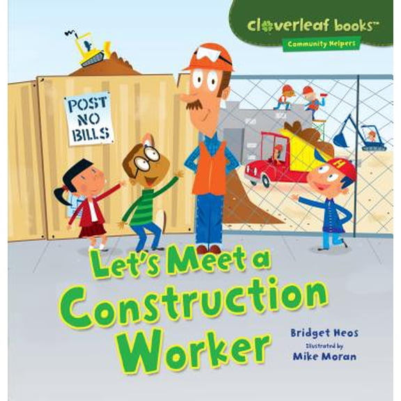 Cloverleaf Books (TM) -- Community Helpers: Let's Meet a Construction Worker (Paperback)