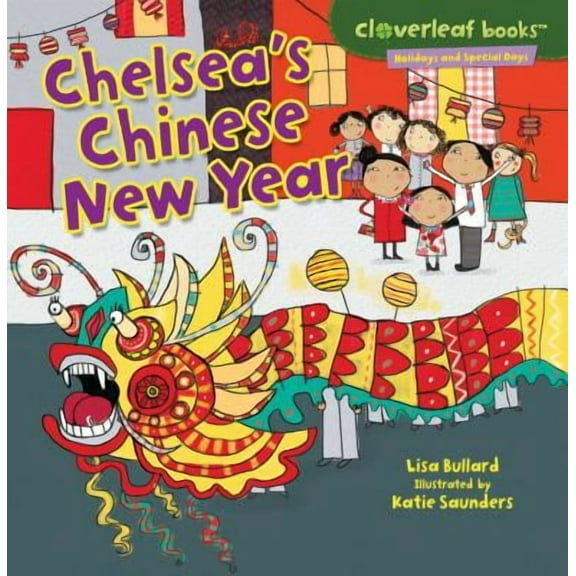 Cloverleaf Books (TM) -- Holidays and Special Days: Chelsea's Chinese New Year (Paperback)