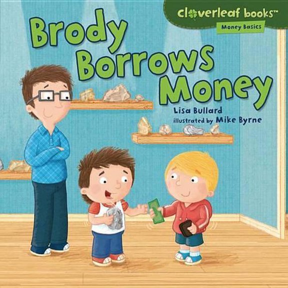 Cloverleaf Books (TM) -- Money Basics: Brody Borrows Money (Paperback)