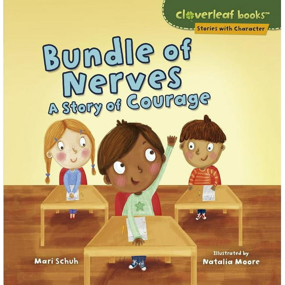 Cloverleaf Books (TM) -- Stories with Character: Bundle of Nerves: A Story of Courage (Paperback)