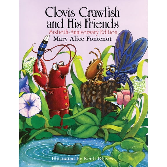 Clovis Crawfish: Clovis Crawfish and His Friends Sixtieth-Anniversary Edition (Hardcover)