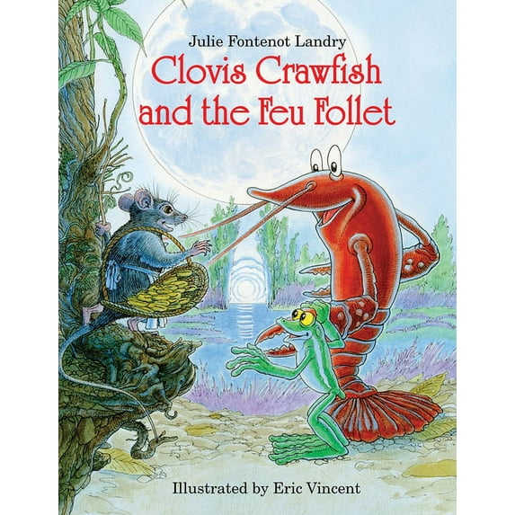 Clovis Crawfish Clovis Crawfish and the Feu Follet, (Hardcover)