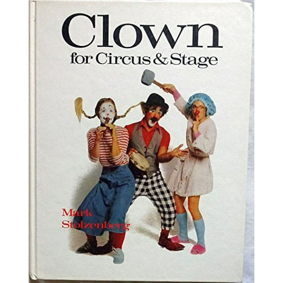 Pre-Owned Clown for Circus and Stage (Hardcover) 0806970340 9780806970349