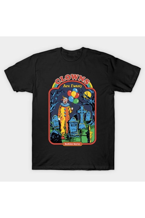 Clowns Are Funny Funny Retro Vintage Circus Performer Humor Sarcastic G4975 T-Shirt, for men and women, Up to Size 5XL