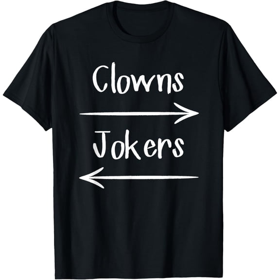 Clowns To The Left Jokers To The Right Arrow T-Shirt