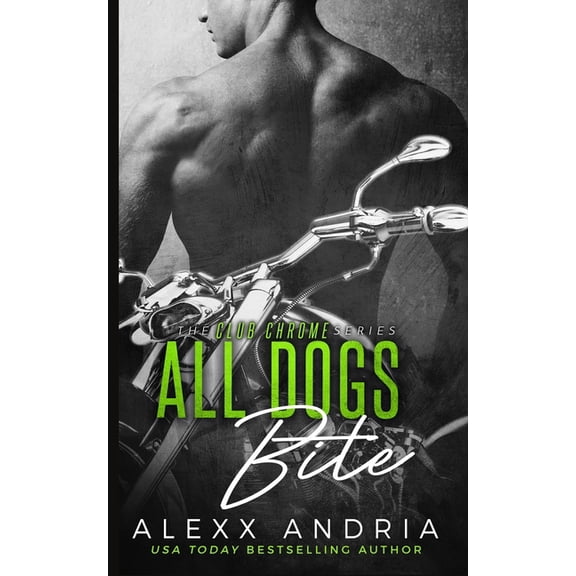 Club Chrome All Dogs Bite (MC romance), Book 2, (Paperback)