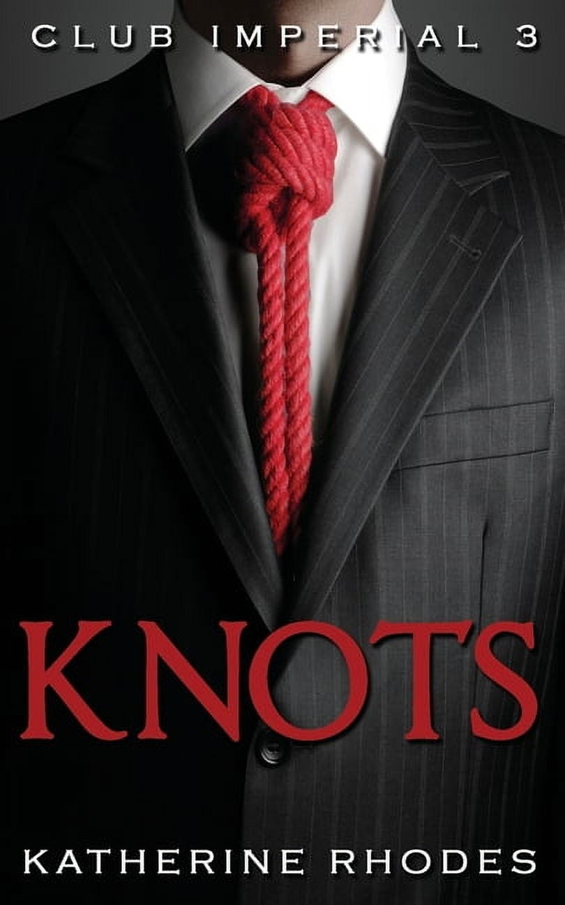 Knots  Club Imperial   Paperback  1693200791 9781693200793 Katherine Rhodes