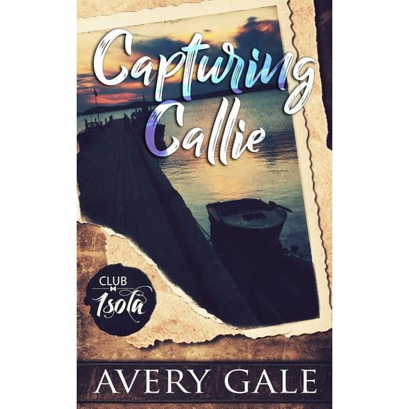 Club Isola: Capturing Callie (Paperback)