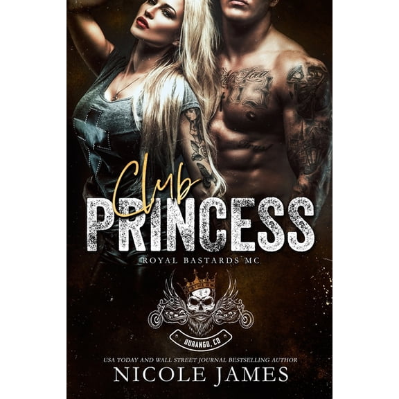 Club Princess: Royal Bastards MC Durango, CO (Paperback) by Nicole James
