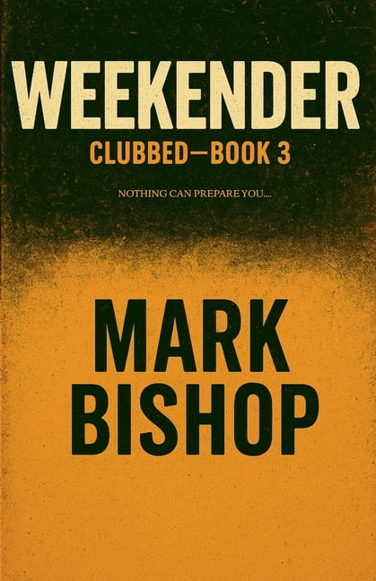 Clubbed. Weekender - Clubbed Book 3, Book 3, (Paperback)