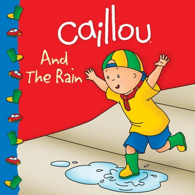 Pre-Owned Caillou and the Rain (Paperback) 2894508700 9782894508701