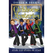 Clubhouse Mysteries: Stars and Sparks on Stage (Series #6) (Paperback)