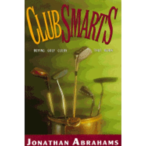 Pre-Owned Clubsmarts: Buying Golf Clubs That Work (Paperback 9781558212725) by Jonathan Abrahams