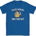 thumbnail image 1 of Cluck Around and Find Out T-Shirt Funny Chicken Humor Cute Sarcastic Gift Tee - Royal Blue, XL, 1 of 1